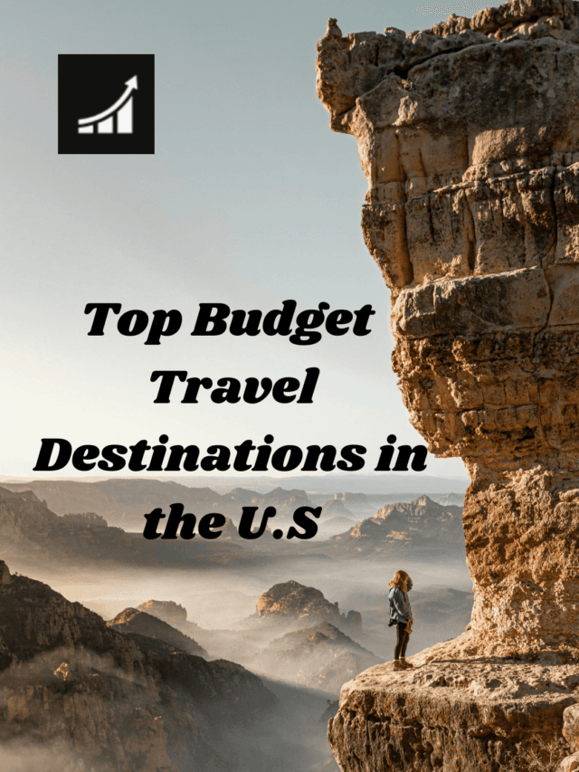 Top Budget Travel Destinations in the U.S. You Can’t Miss in 2025